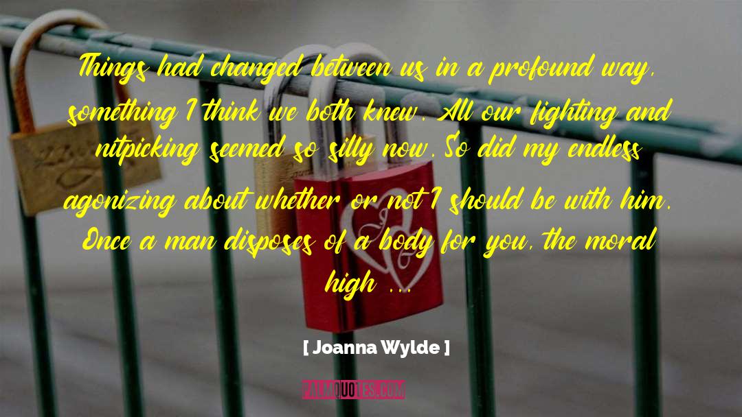 Moral High Ground quotes by Joanna Wylde