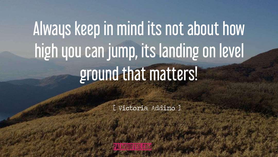 Moral High Ground quotes by Victoria Addino