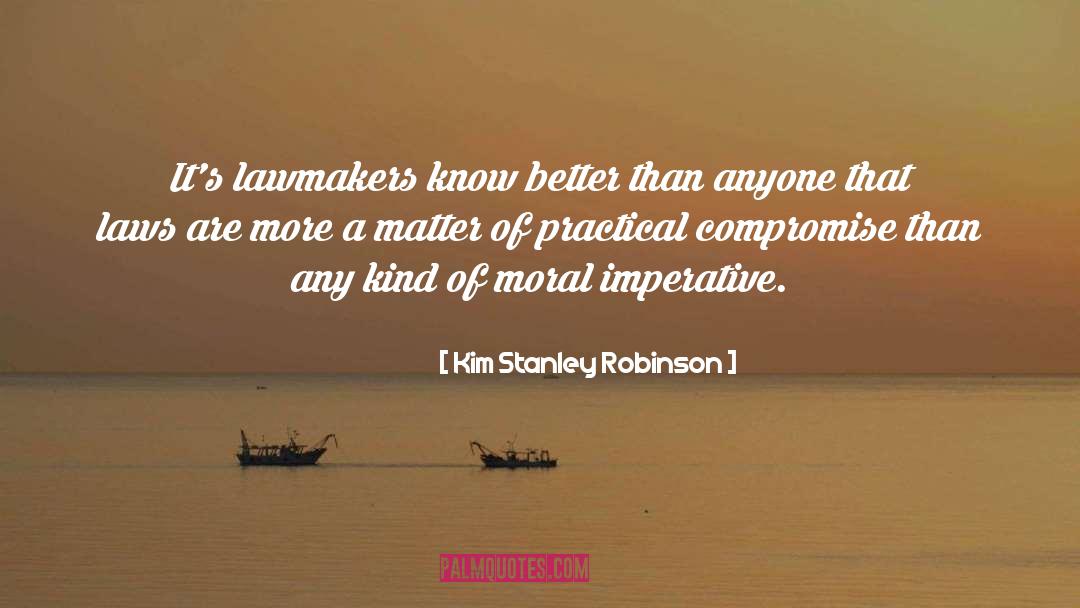 Moral Imperative quotes by Kim Stanley Robinson