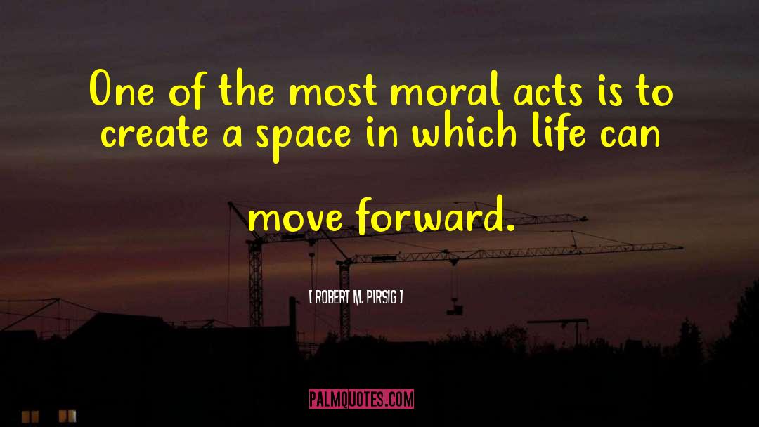 Moral Imperative quotes by Robert M. Pirsig