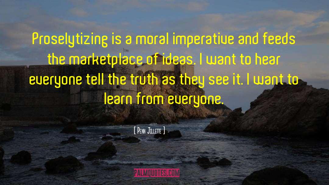 Moral Imperative quotes by Penn Jillette