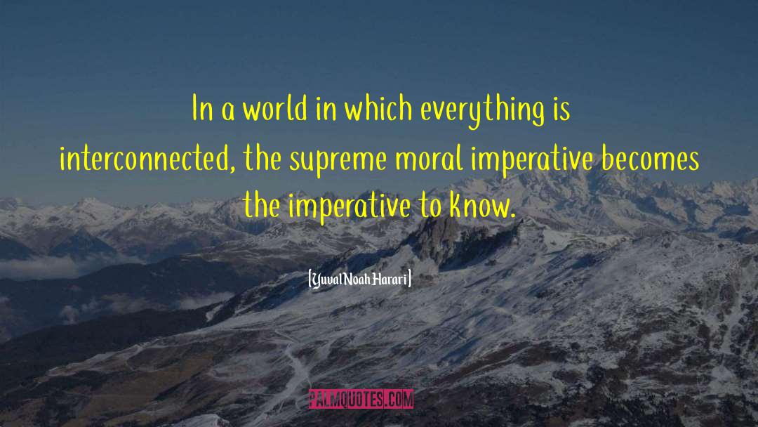 Moral Imperative quotes by Yuval Noah Harari