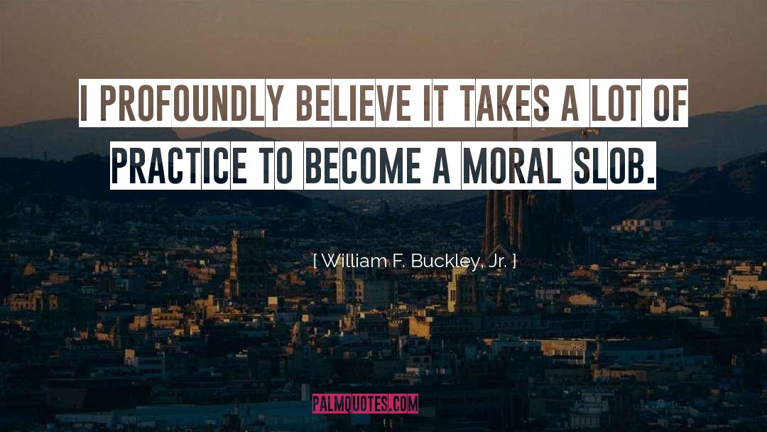 Moral Injury quotes by William F. Buckley, Jr.