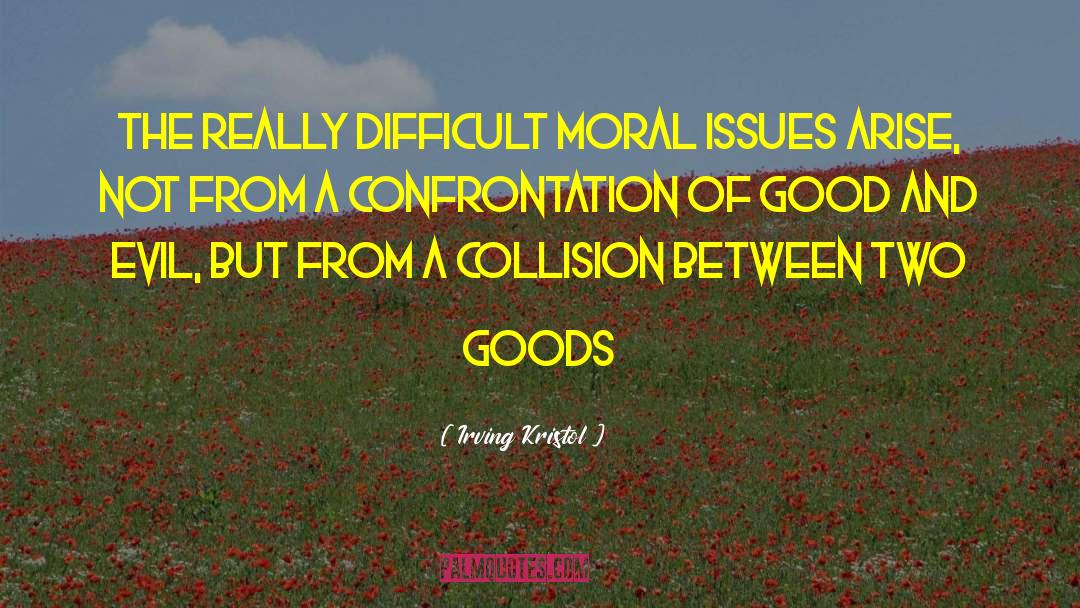 Moral Issues quotes by Irving Kristol