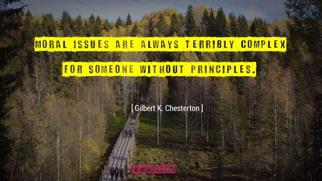 Moral Issues quotes by Gilbert K. Chesterton