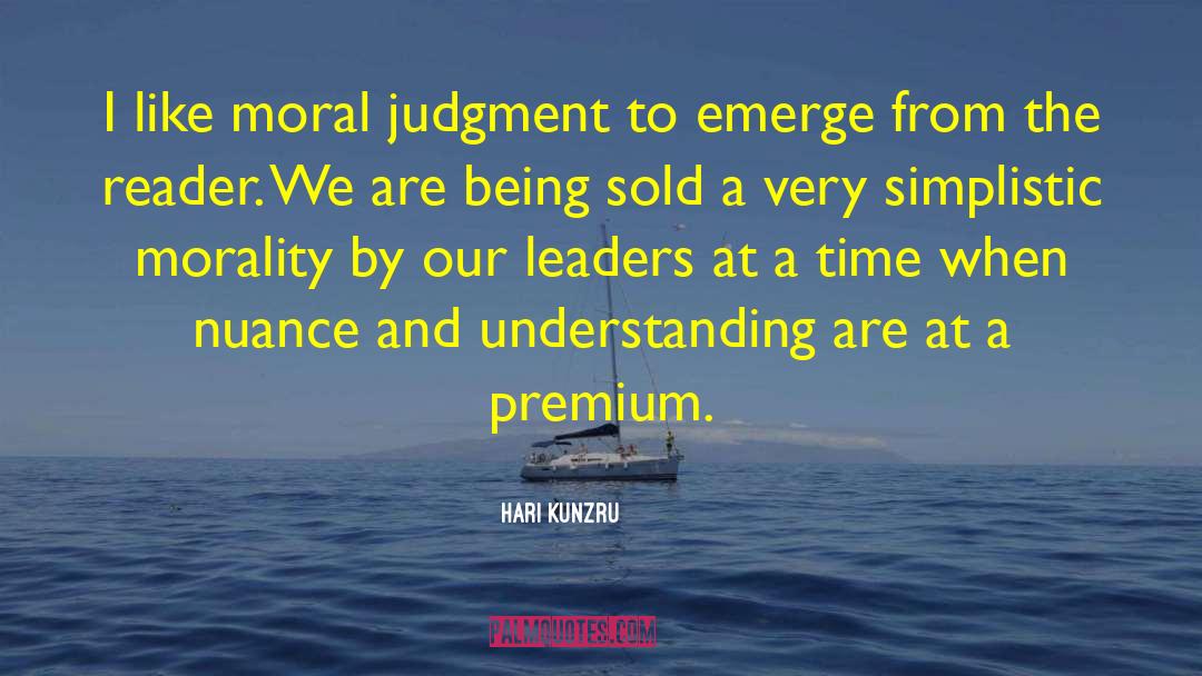 Moral Judgment quotes by Hari Kunzru