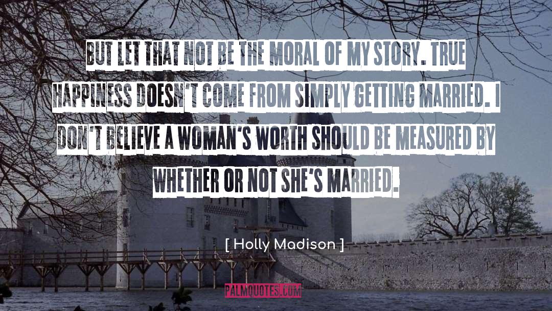 Moral Justification quotes by Holly Madison