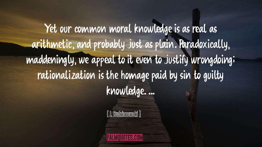 Moral Law quotes by J. Budziszewski