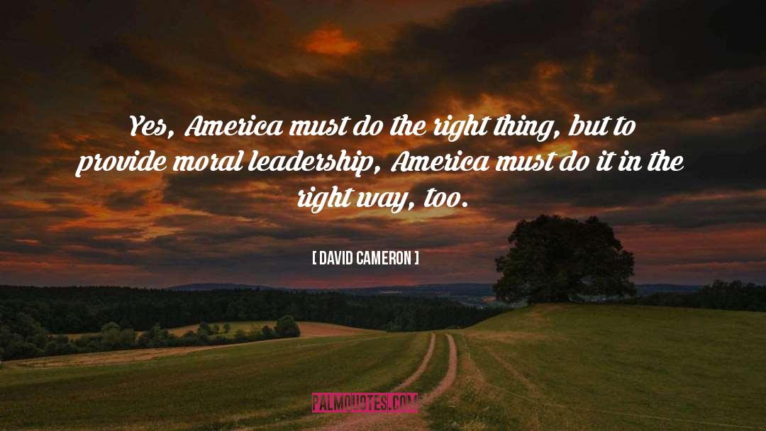 Moral Leadership quotes by David Cameron