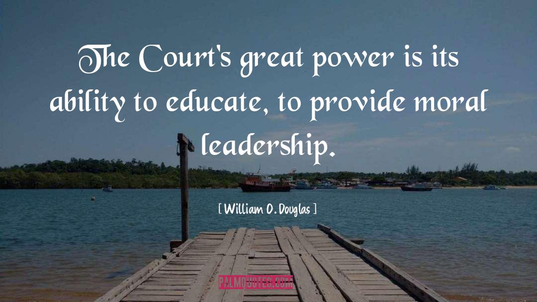 Moral Leadership quotes by William O. Douglas