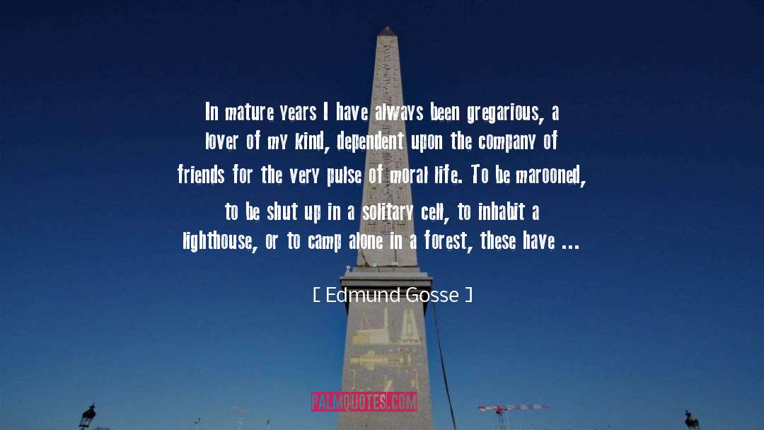 Moral Life quotes by Edmund Gosse
