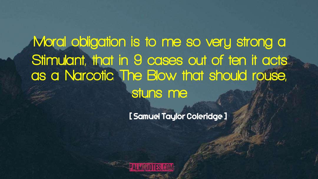 Moral Obligation quotes by Samuel Taylor Coleridge