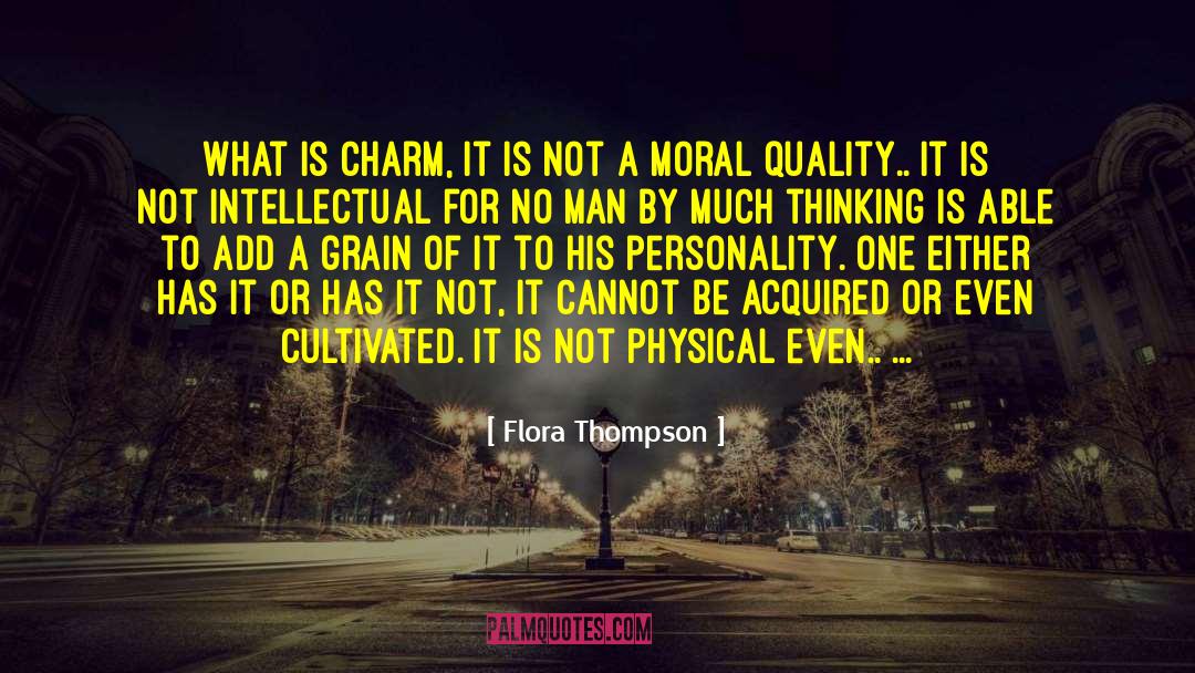 Moral Or Immoral quotes by Flora Thompson