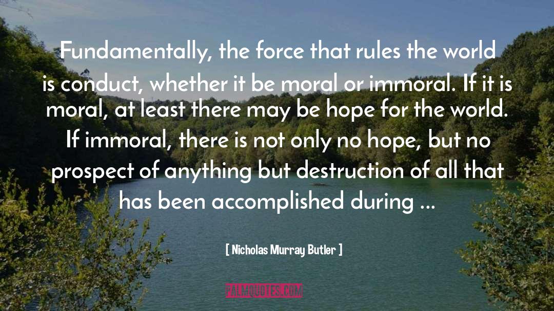 Moral Or Immoral quotes by Nicholas Murray Butler