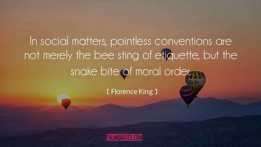 Moral Order quotes by Florence King