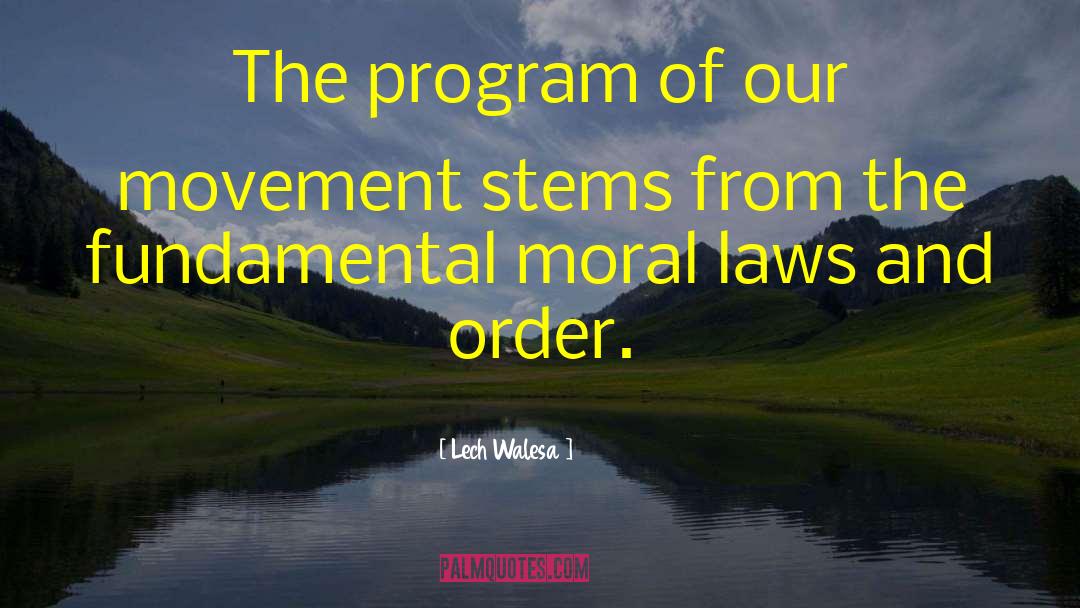 Moral Order quotes by Lech Walesa