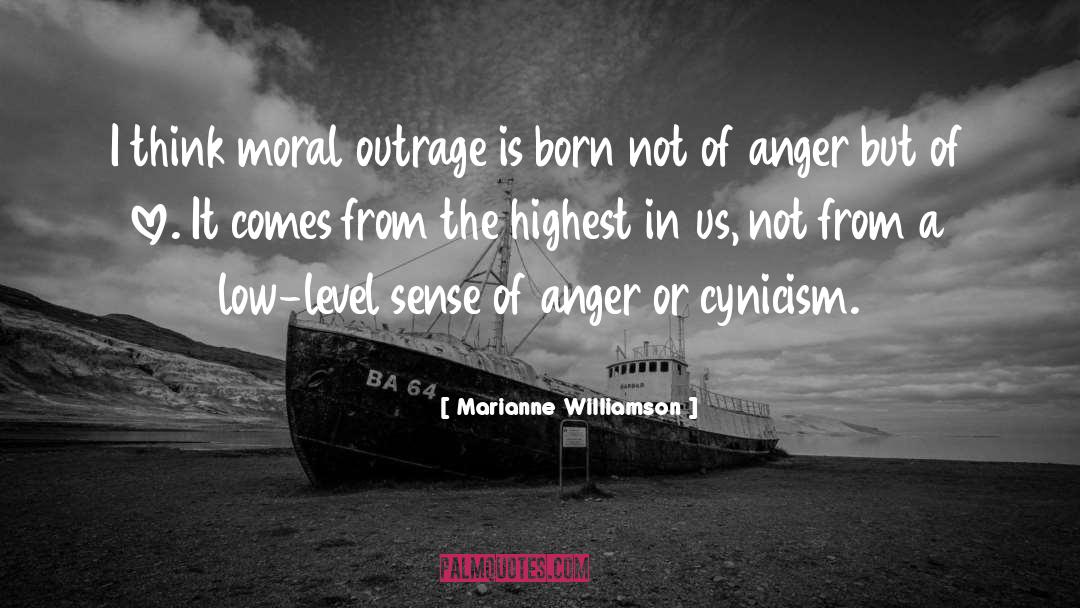 Moral Outrage quotes by Marianne Williamson
