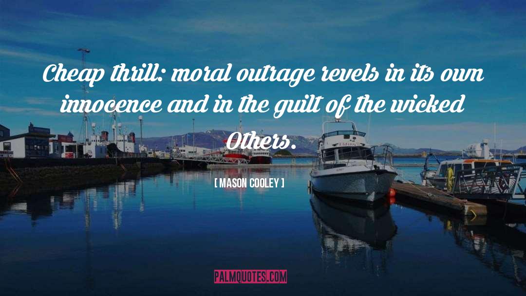 Moral Outrage quotes by Mason Cooley