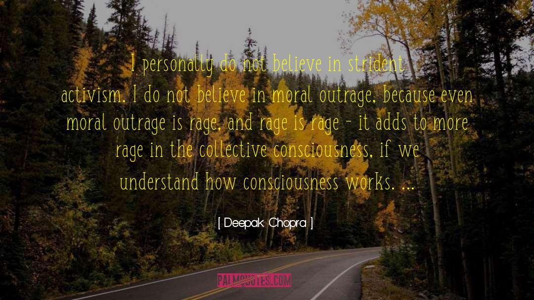 Moral Outrage quotes by Deepak Chopra