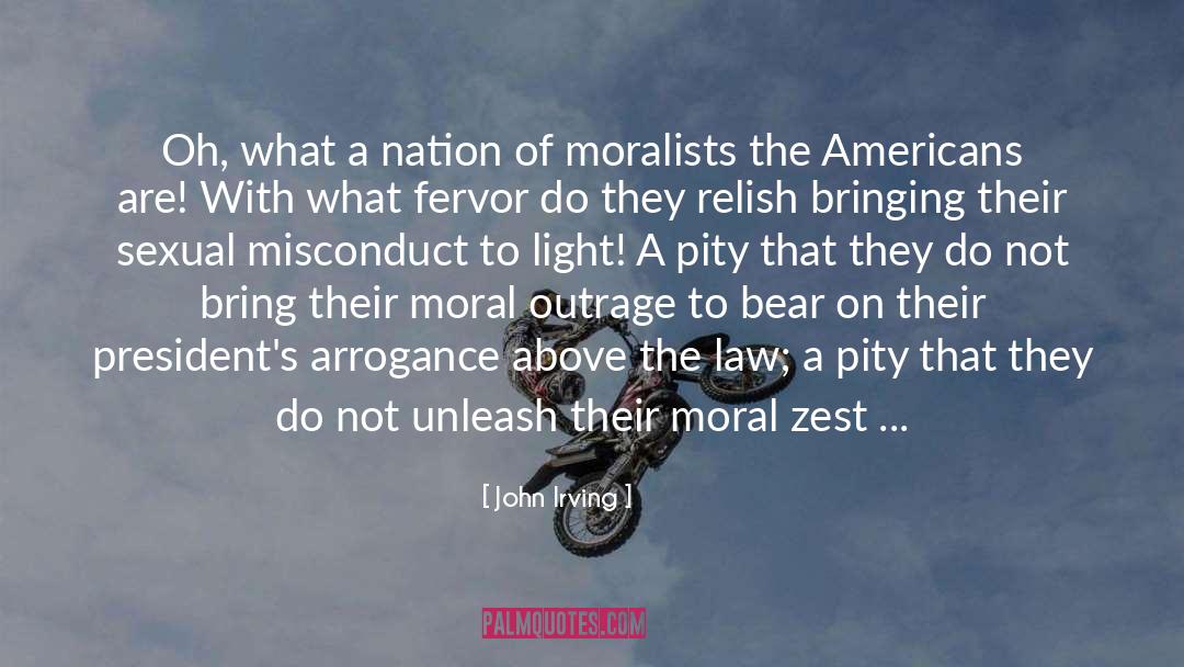 Moral Outrage quotes by John Irving