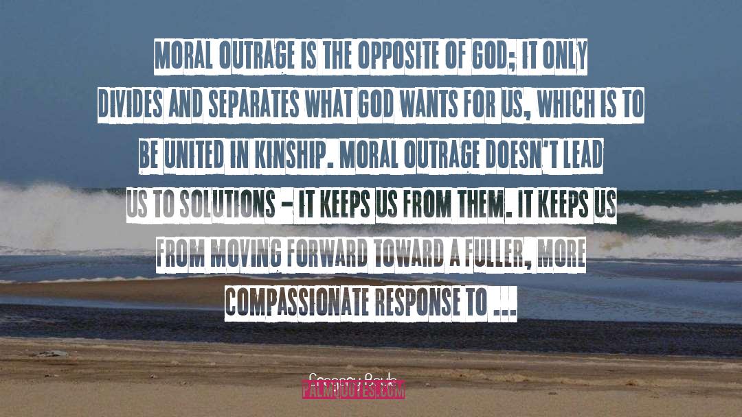 Moral Outrage quotes by Gregory Boyle