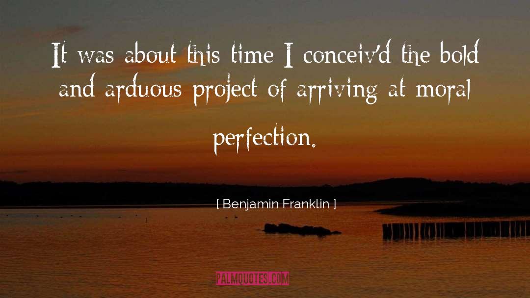 Moral Perfection quotes by Benjamin Franklin