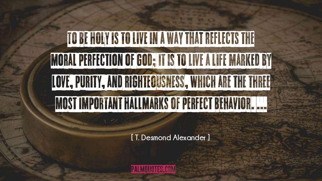 Moral Perfection quotes by T. Desmond Alexander