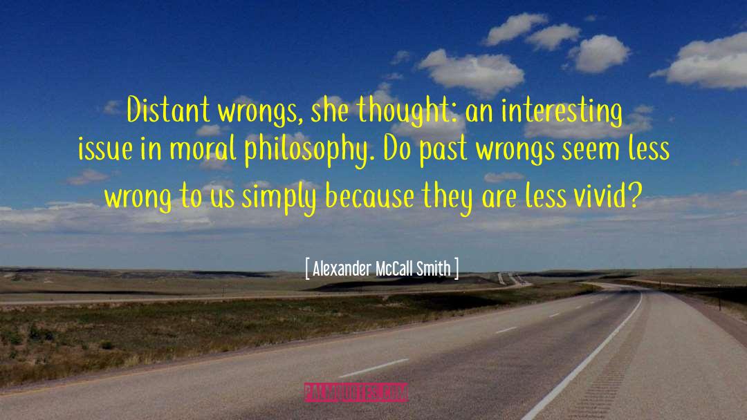 Moral Philosophy quotes by Alexander McCall Smith