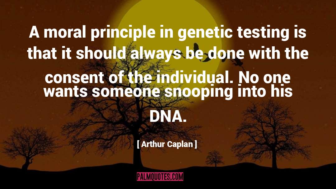 Moral Principle quotes by Arthur Caplan