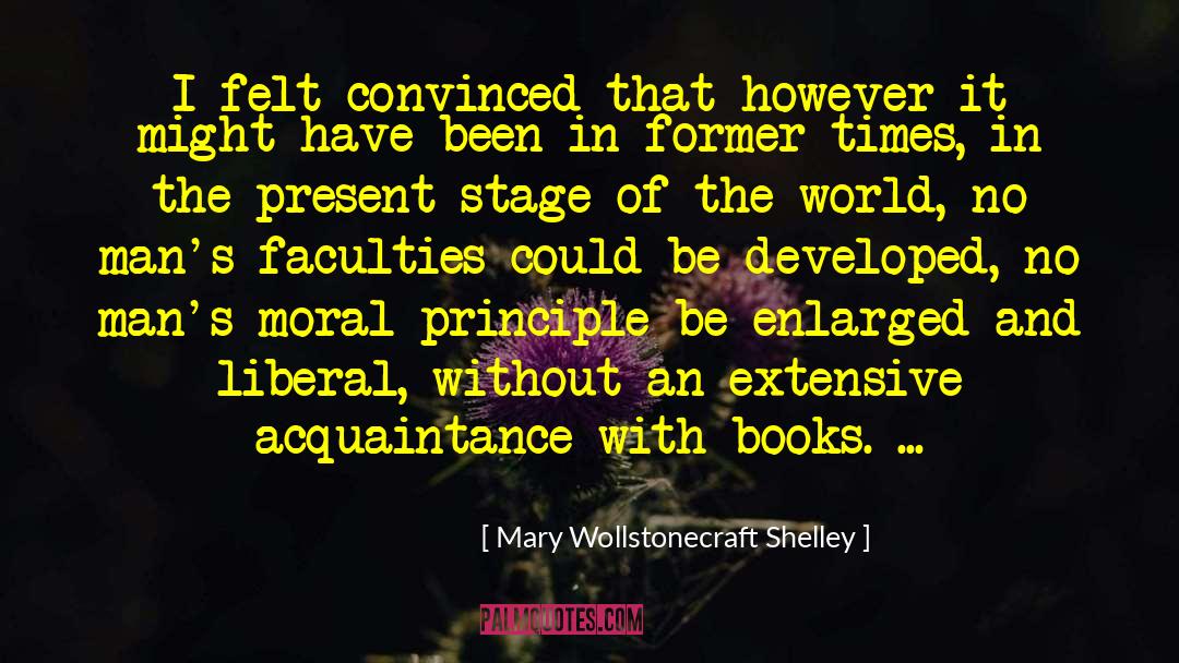 Moral Principle quotes by Mary Wollstonecraft Shelley