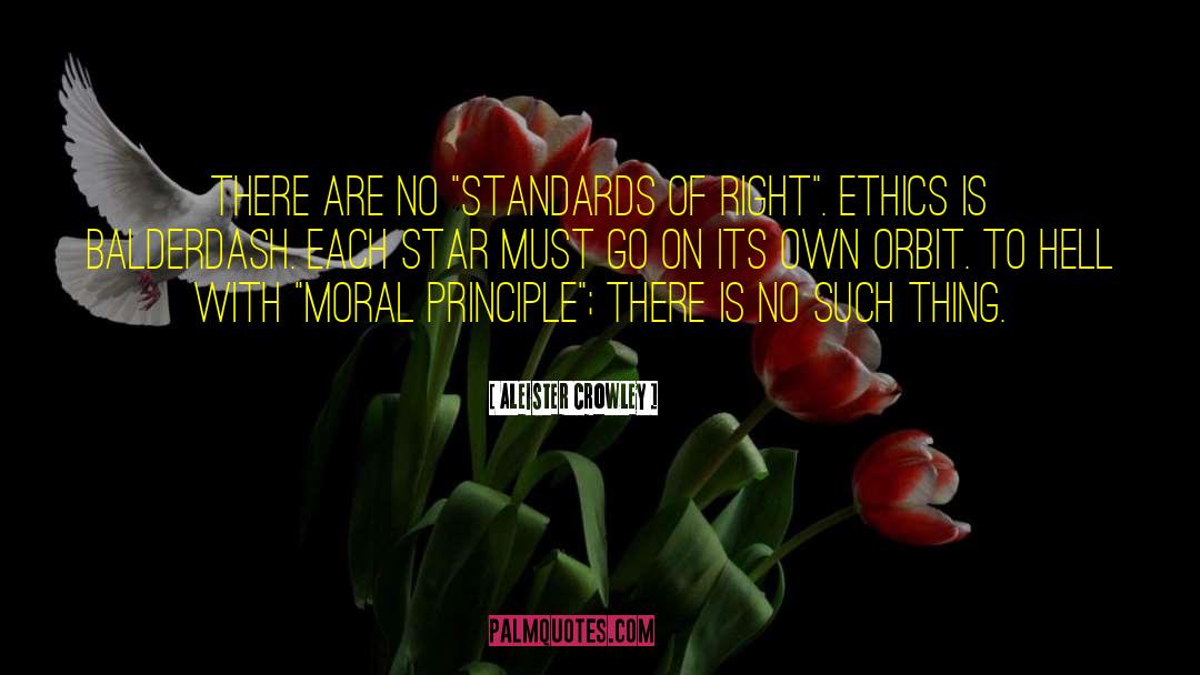 Moral Principle quotes by Aleister Crowley