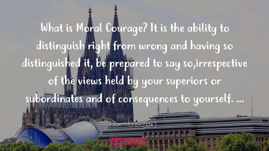 Moral Progress quotes by Sam Manekshaw