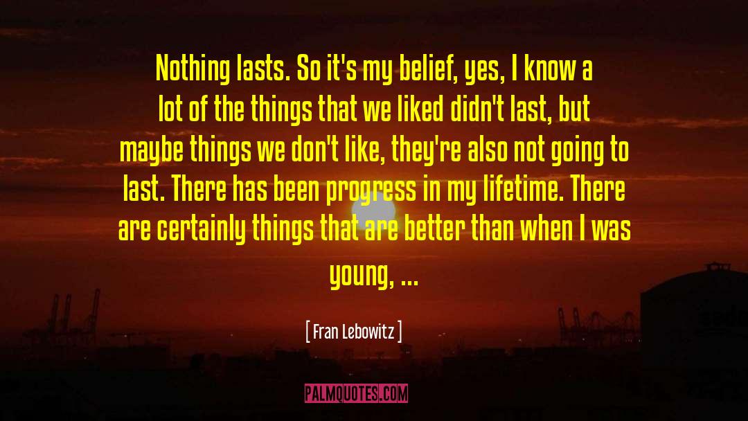 Moral Progress quotes by Fran Lebowitz