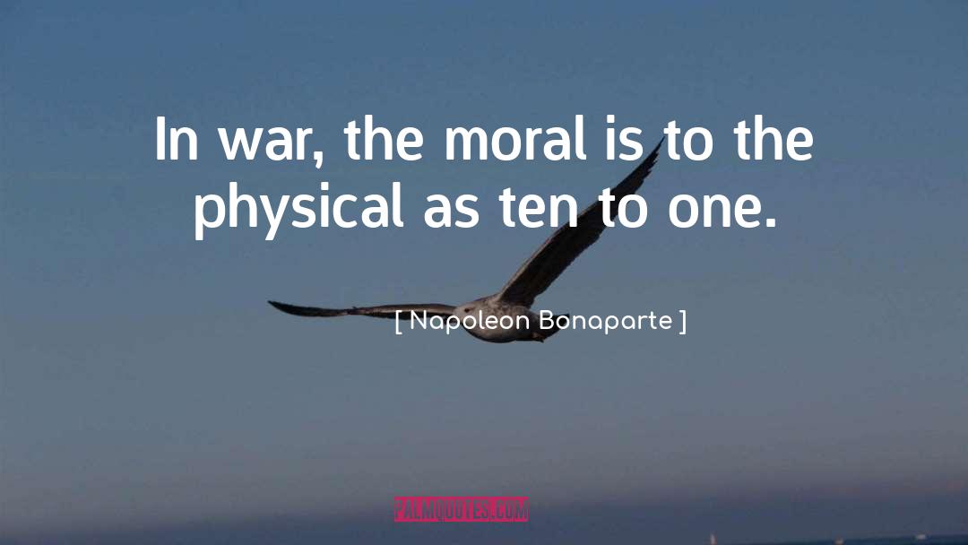 Moral quotes by Napoleon Bonaparte