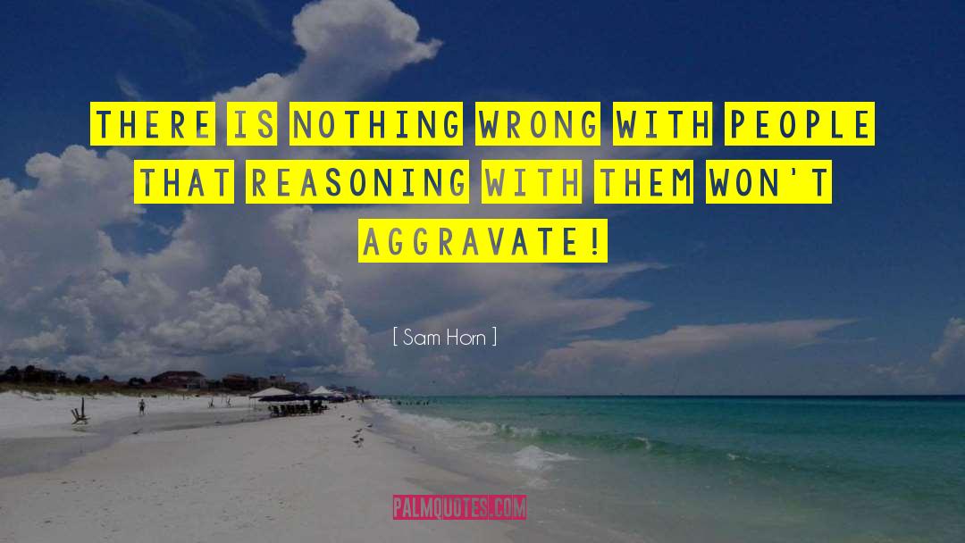 Moral Reasoning quotes by Sam Horn