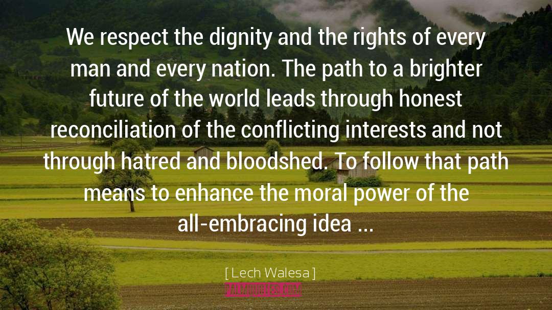 Moral Reasoning quotes by Lech Walesa