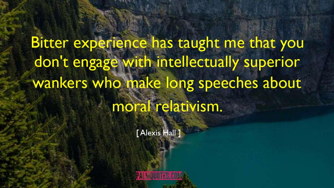 Moral Relativism quotes by Alexis Hall