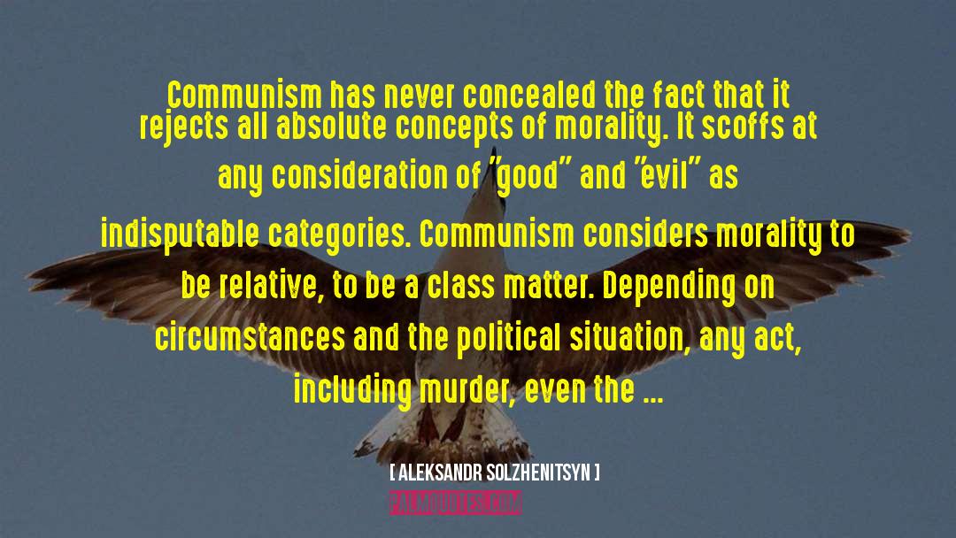 Moral Relativism quotes by Aleksandr Solzhenitsyn