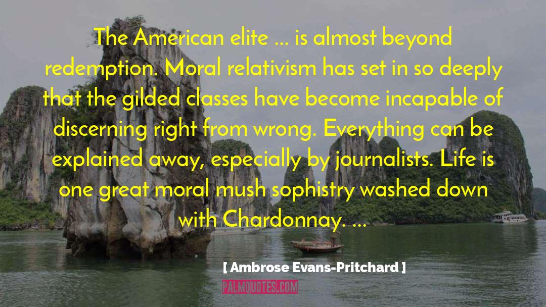 Moral Relativism quotes by Ambrose Evans-Pritchard
