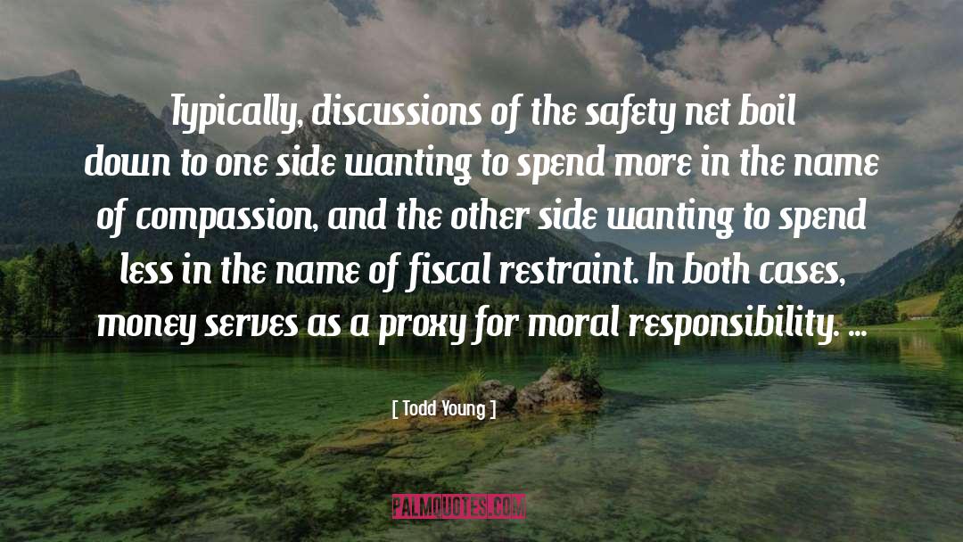 Moral Responsibility quotes by Todd Young