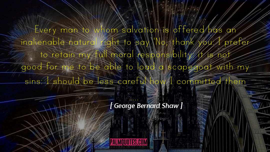 Moral Responsibility quotes by George Bernard Shaw