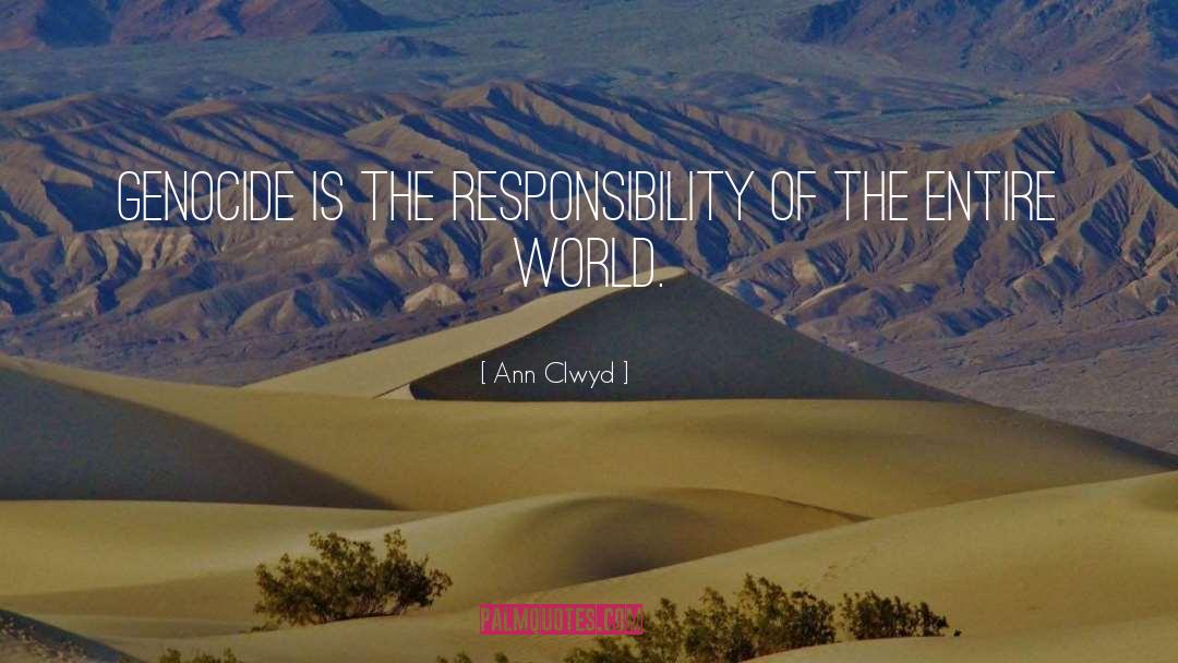 Moral Responsibility quotes by Ann Clwyd