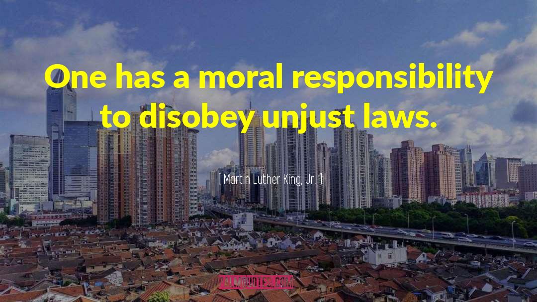 Moral Responsibility quotes by Martin Luther King, Jr.