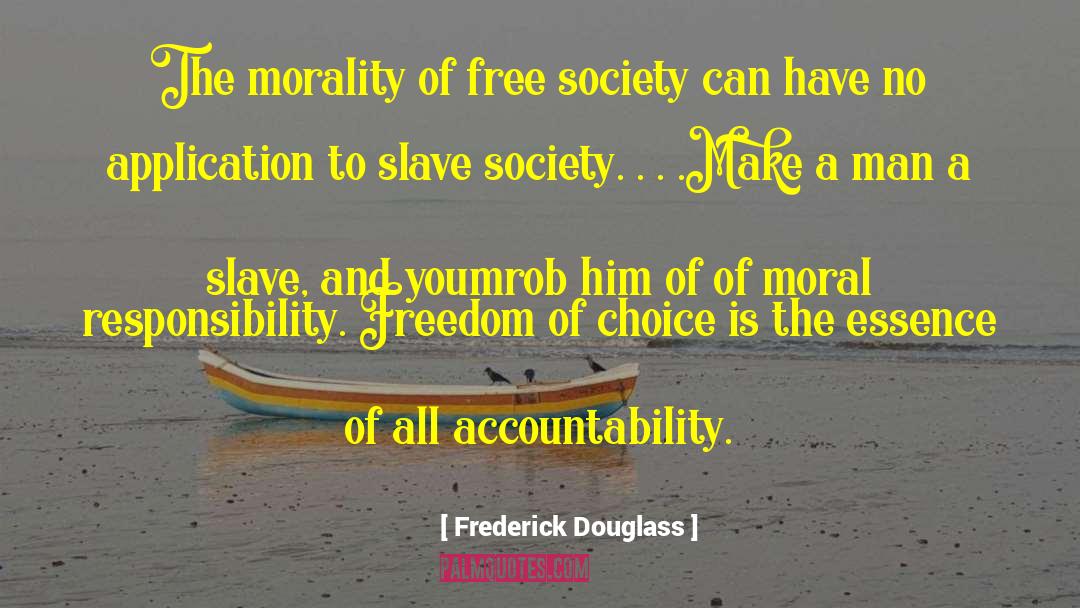 Moral Responsibility quotes by Frederick Douglass