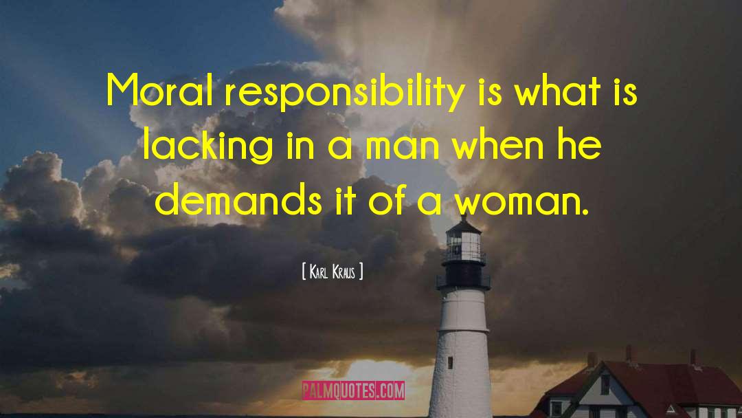 Moral Responsibility quotes by Karl Kraus