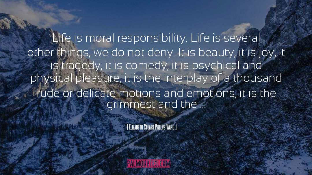 Moral Responsibility quotes by Elizabeth Stuart Phelps Ward