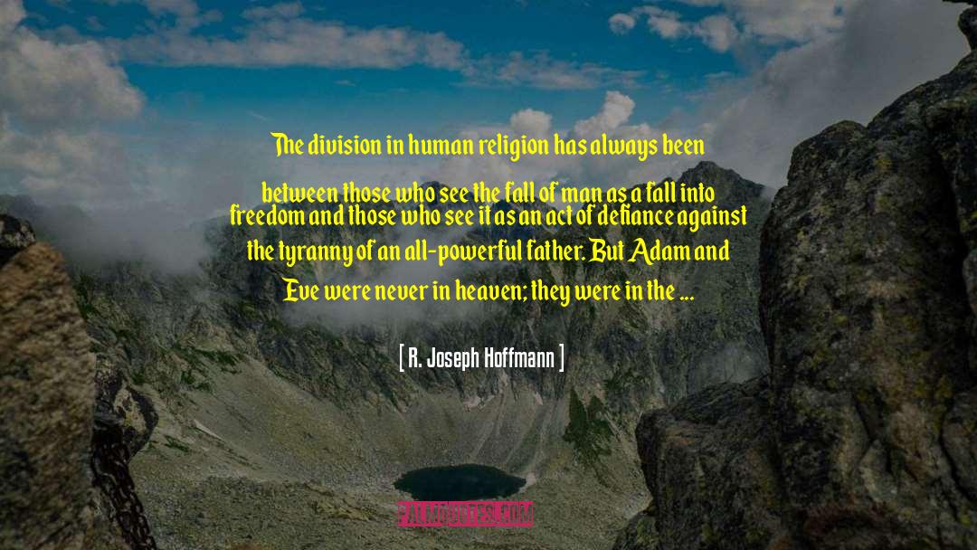 Moral Responsibility quotes by R. Joseph Hoffmann