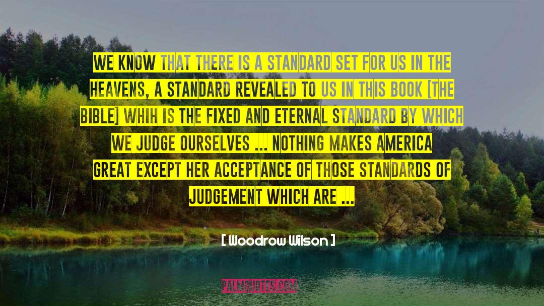 Moral Standards quotes by Woodrow Wilson