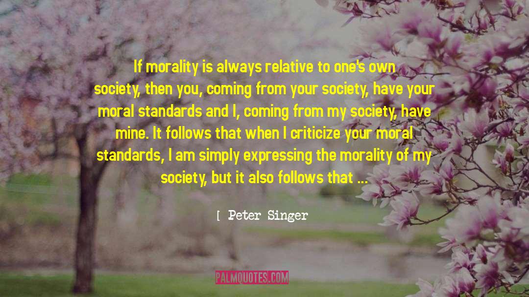 Moral Standards quotes by Peter Singer