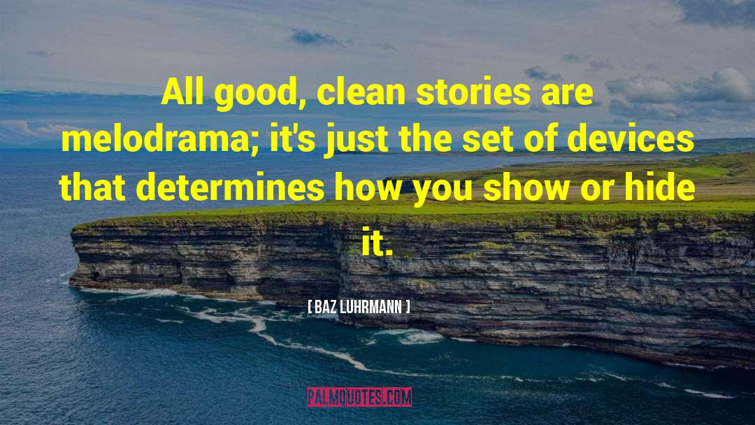 Moral Stories quotes by Baz Luhrmann